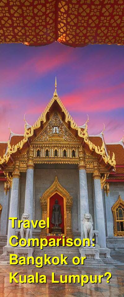 Should I Visit Bangkok or Kuala Lumpur? Which is Better for Attractions