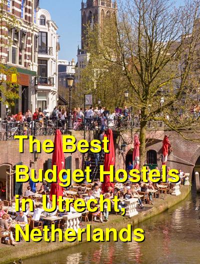 The Best Hostels in Utrecht, Netherlands | Budget Your Trip
