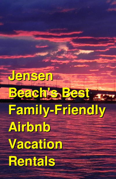 Jensen Beach's 15 Best Family-Friendly Airbnb & VRBO Vacation Rentals | Budget Your Trip