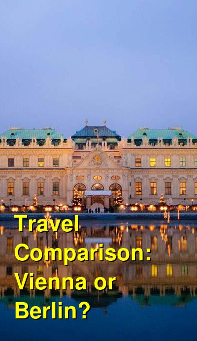 Should I Visit Vienna or Berlin? Which is Better for Attractions ...